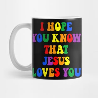 That Jesus Loves You LGBTQ Ally Mug